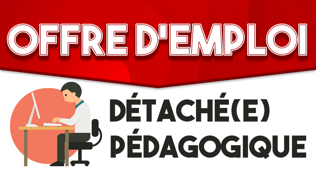 Offre d’emploi : détaché(e) pédagogique