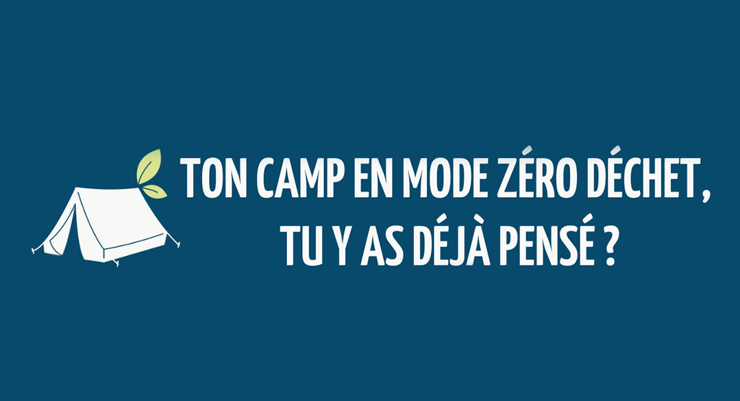 Ton camp en mode zéro déchet, tu y as déjà pensé ?